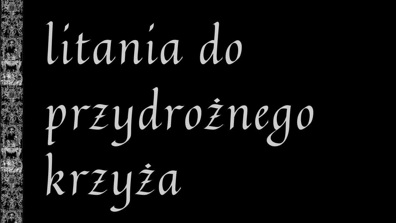 wciórności - Litania do przydrożnego Krzyża